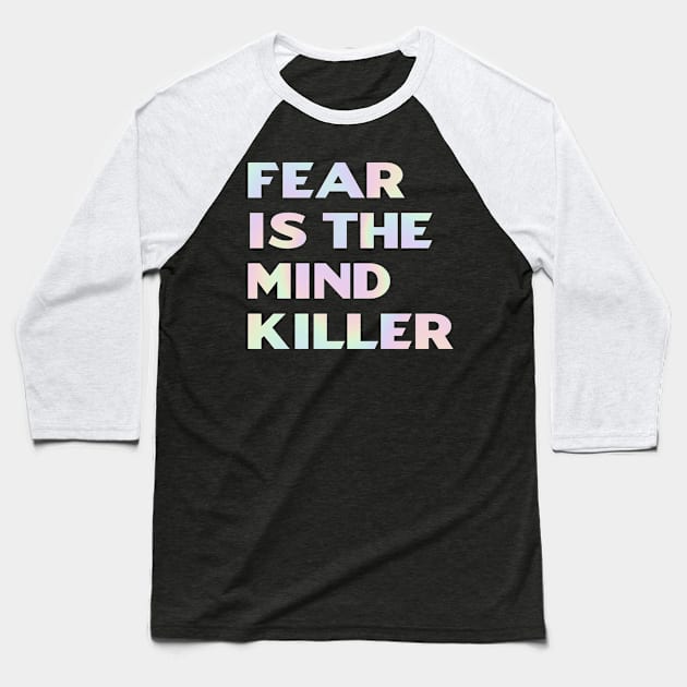 Fear Is The Mind Killer Baseball T-Shirt by KamineTiyas